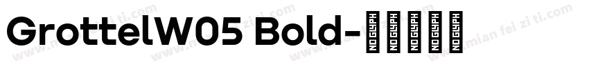 GrottelW05 Bold字体转换